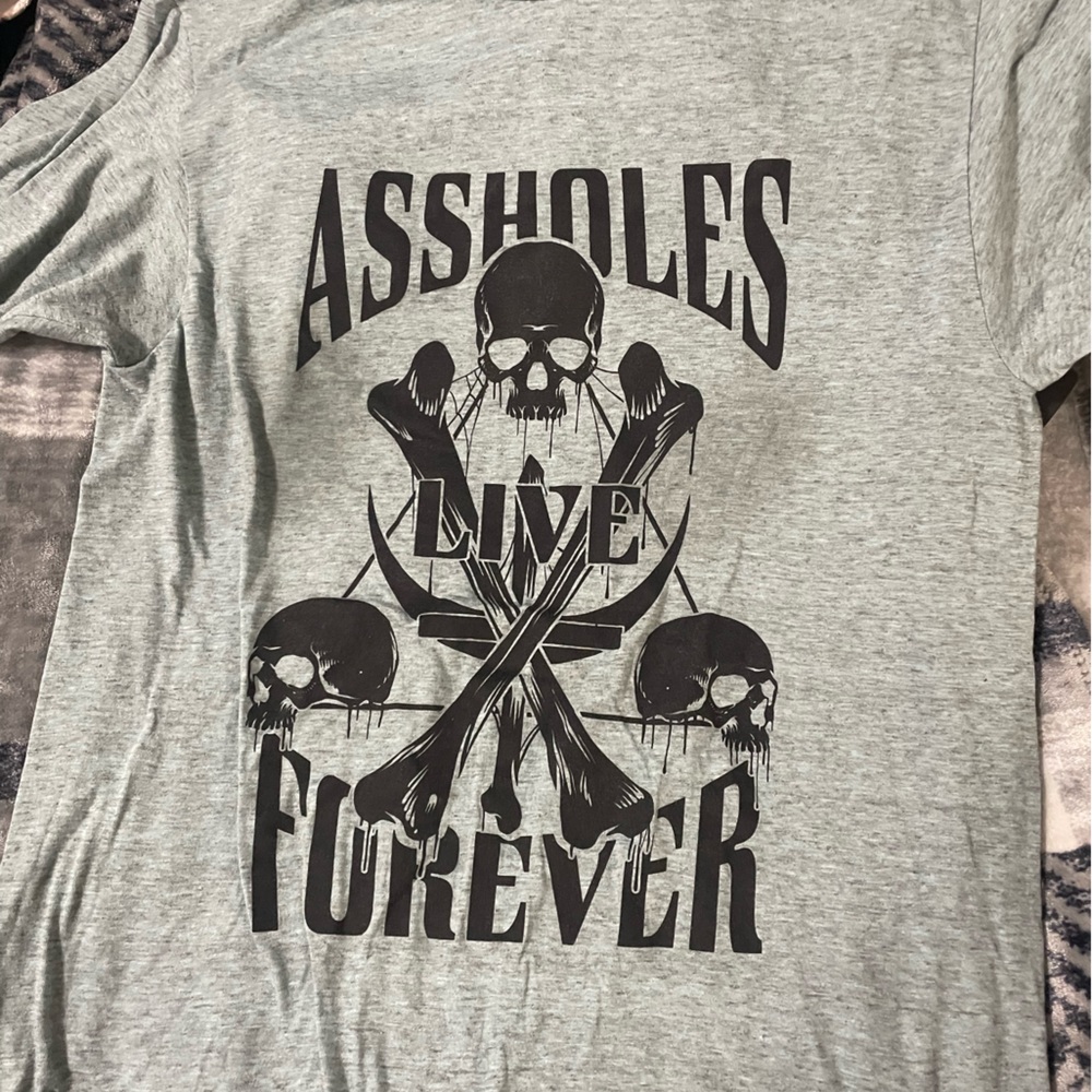 Assholes live forever graphic Tee